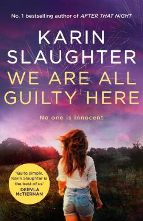We Are All Guilty Here: The gripping and exciting first book in a brand new crime thriller series from the No.1 Sunday Times bestselling author by Karin Slaughter - 9781460764411