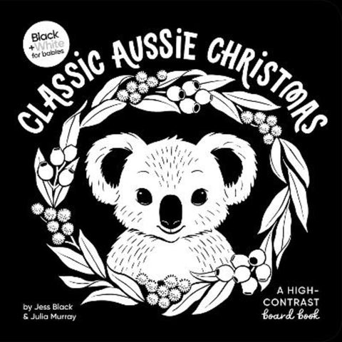 Classic Aussie Christmas: A high-contrast board book by Jess Black - 9781460764534
