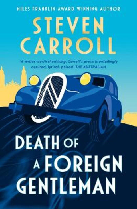 Death of a Foreign Gentleman: The intriguing new literary crime novel from the Miles Franklin award-winning author for readers of Ian McEwan, Sebas by Steven Carroll - 9781460764589