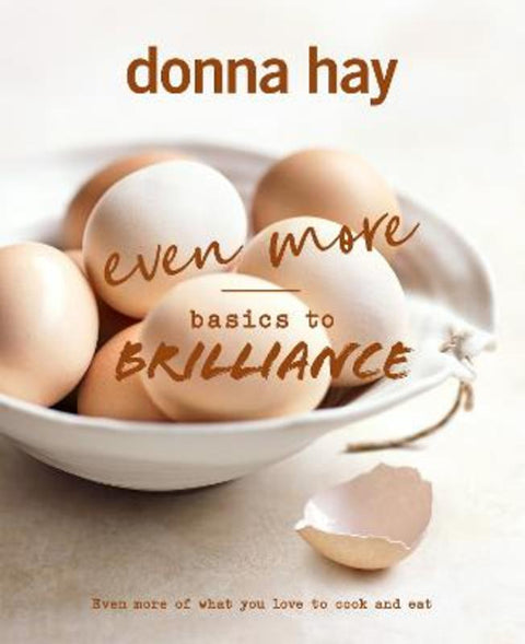 Even More Basics to Brilliance by Donna Hay - 9781460764602