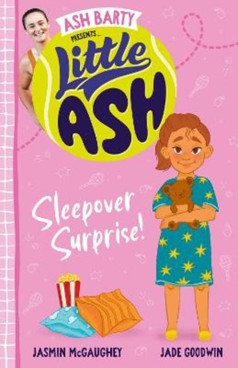 Little Ash Sleepover Surprise! the brand new book of 2024 in the younger reader series from Australian tennis champion ASH BARTY by Ash Barty - 9781460764664