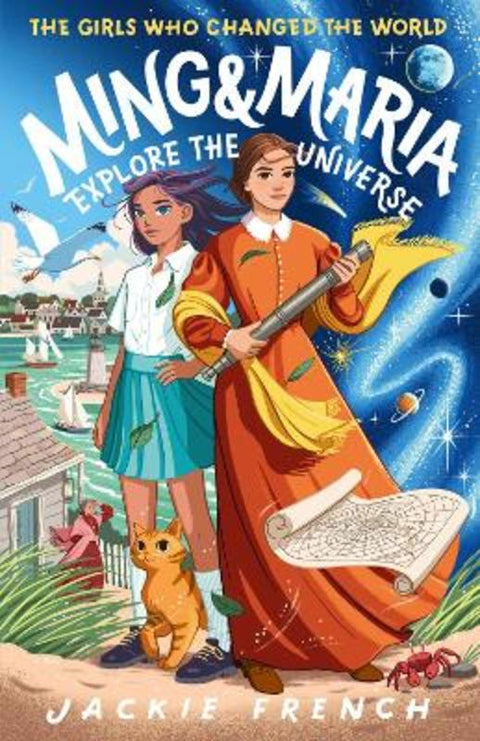Ming and Maria Explore the Universe (The Girls Who Changed the World, #5) by Jackie French - 9781460764886