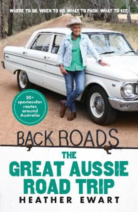 The Great Aussie Road Trip - New Back Roads book from the host of the popular ABC TV series by Heather Ewart - 9781460765067