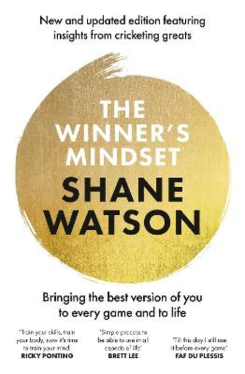 The Winner's Mindset: The ultimate guide to changing your mindset and achieving success every time from a world class cricketer, for fans of James by Shane Watson - 9781460765142