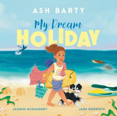 My Dream Holiday by Ash Barty - 9781460765173