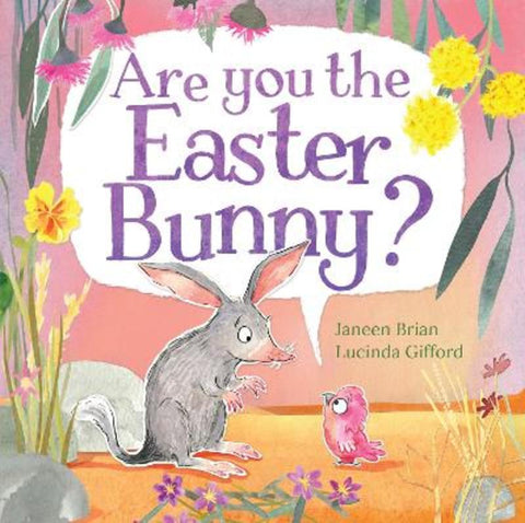 Are You the Easter Bunny?: An adorable picture book celebrating the endangered Easter bilby! by Janeen Brian - 9781460765494