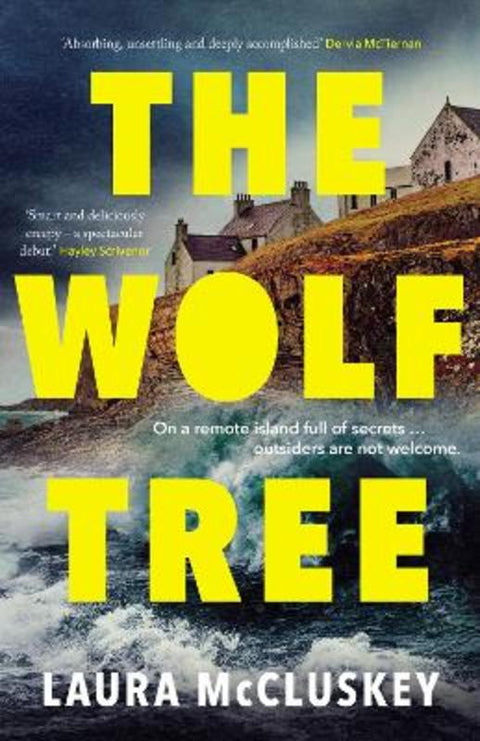 The Wolf Tree: A gripping unputdownable debut crime thriller, perfect for fans of Dervla McTiernan, Ann Cleeves and Hayley Scrivenor by Laura McCluskey - 9781460765586