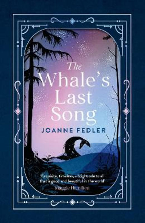 The Whale's Last Song: A beautiful, tender new book about love and sacrifice, for readers of Charlie Mackesy and Paulo Coelho by Joanne Fedler - 9781460766002