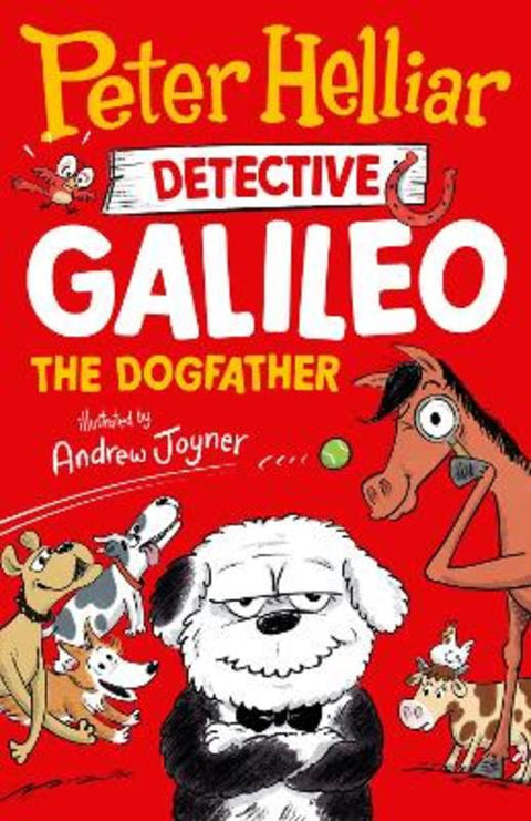 The Dogfather (Detective Galileo, #2): The hilarious sequel to the bestselling children's book series from one of Australia's favourite comedians, by Peter Helliar - 9781460766224