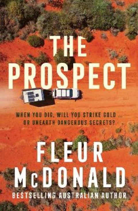 The Prospect: The fresh and exciting new crime series from the bestselling author of the Detective Dave Burrows series, for all fans of Jane Harper by Fleur McDonald - 9781460766880