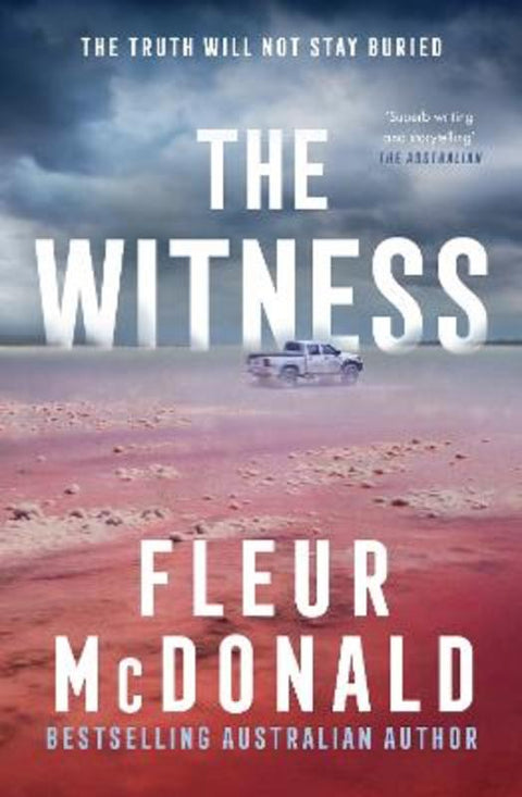 The Witness: Third in the series from the bestselling rural crime author of THE PROSPECT, perfect for readers of Jane Harper, Dinuka McKenzie and Chris Hammer by Fleur McDonald - 9781460766927