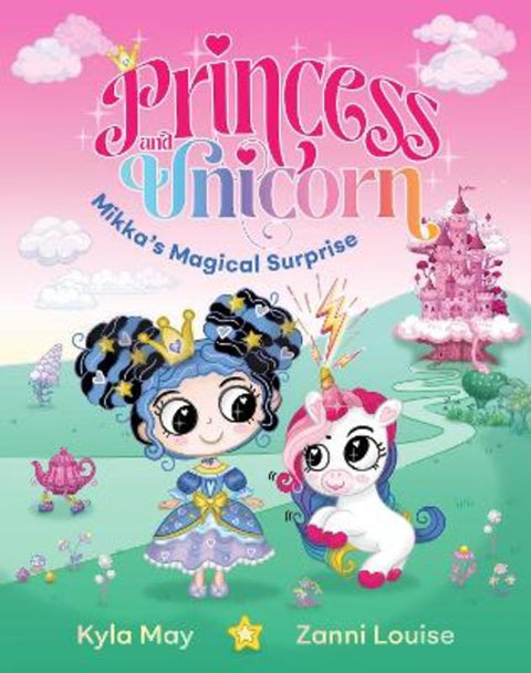 Mikka's Magical Surprise (Princess and Unicorn, #1): A sparkling new illustrated series for fans of PRINCESS IN BLACK and PEARL THE UNICORN! by Zanni Louise - 9781460766965