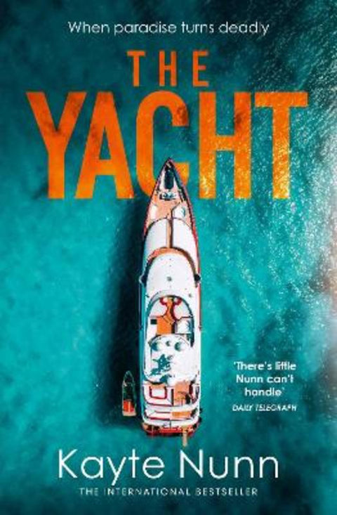 The Yacht: The new twisty thriller from from the author of The Palazzo, for fans of Lucy Foley and Freida McFadden by Kayte Nunn - 9781460767054