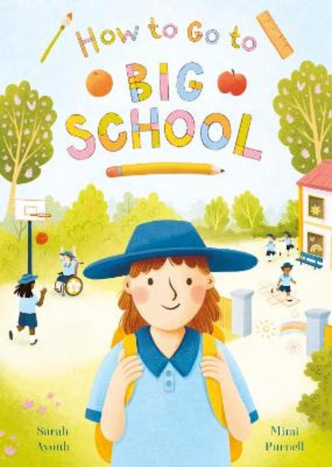 How to Go to Big School: A heartwarming new picture book about the first day of school by Sarah Ayoub - 9781460767122