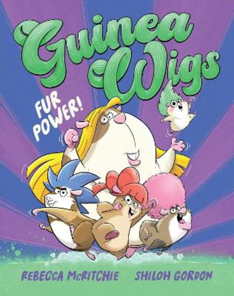 Fur Power! (Guinea Wigs, #1): The first book in a brand-new, hilariously silly illustrated series for kids by Rebecca McRitchie - 9781460767184