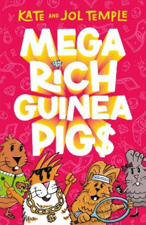 Mega Rich Guinea Pigs: New in 2025, from the bestselling authors of FROG SQUAD and BIN CHICKEN! by Kate and Jol Temple - 9781460767207