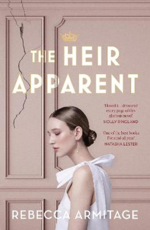 Heir Apparent: A riveting royal story of being torn between duty and desire, for fans of Taylor Jenkins Reid, The Crown and Red White and Royal Blu by Rebecca Armitage - 9781460767900