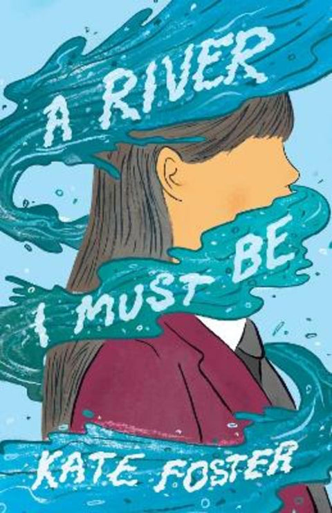 A River I Must Be by Kate Foster - 9781460768372