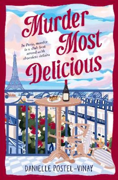 Murder Most Delicious: A witty and charming Parisian cosy crime, perfect for fans of The Thursday Murder Club and The Tea Ladies by Danielle Postel-Vinay - 9781460768877