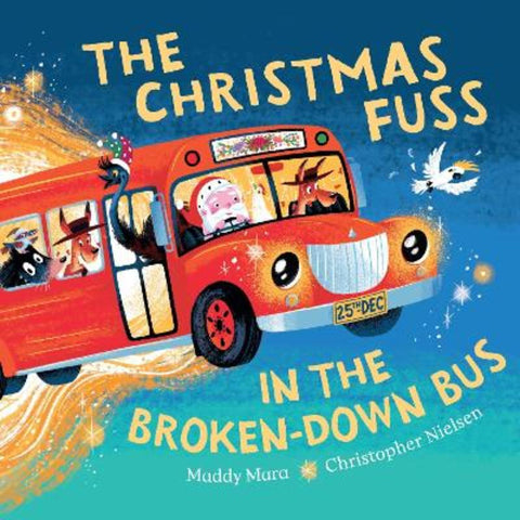 The Christmas Fuss in the Broken-Down Bus by Maddy Mara - 9781460769119