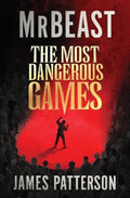 The Most Dangerous Games by MrBeast - 9781460769270