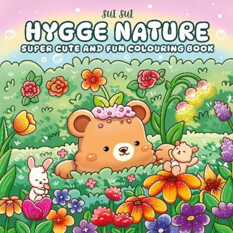 Hygge Nature: Super cute and fun colouring book featuring adorable animal characters by Sui Sui - 9781460769386