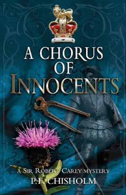 A Chorus of Innocents by P F Chisholm - 9781464204623