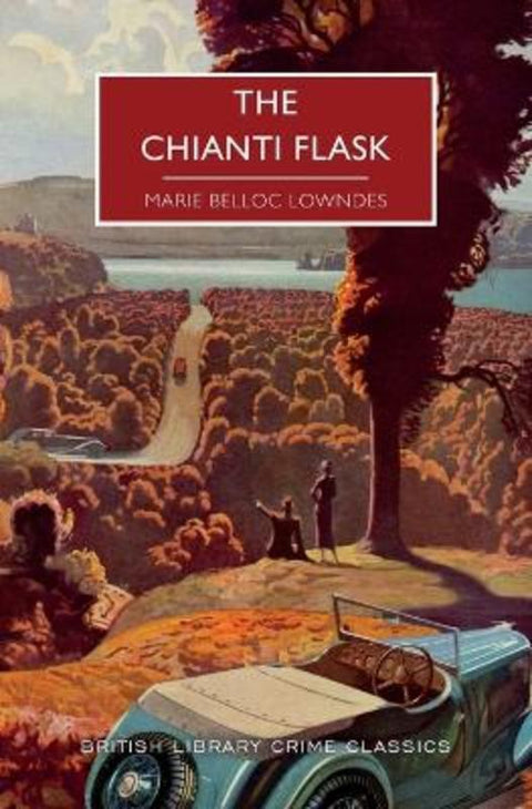 The Chianti Flask by Marie Belloc Lowndes - 9781464215469