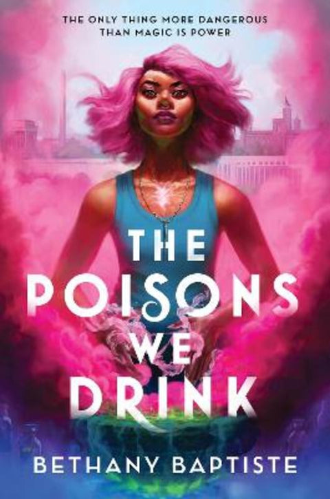 The Poisons We Drink by Bethany Baptiste - 9781464221323