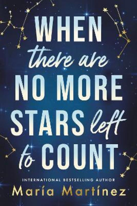 When There Are No More Stars Left to Count by Maria Martinez - 9781464225079