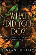 What Did You Do? by Jeneane O'Riley - 9781464226625