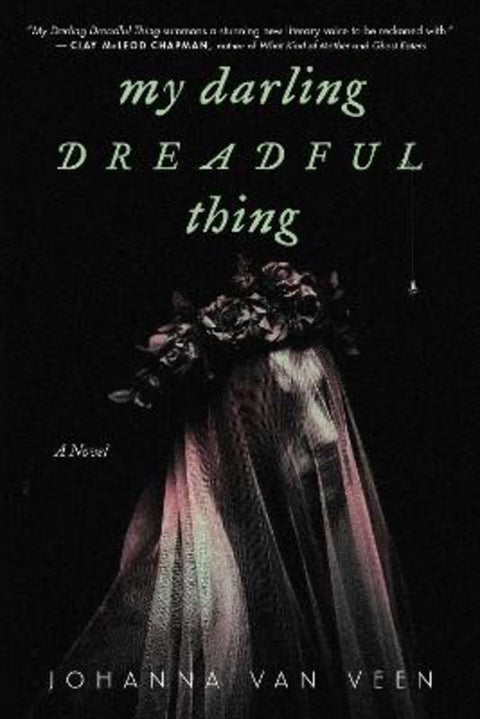 My Darling Dreadful Thing by Johanna van Veen - 9781464227677