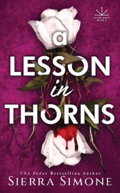 A Lesson in Thorns by Sierra Simone - 9781464236488