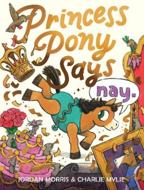Princess Pony Says Nay by Jordan Morris - 9781464236952