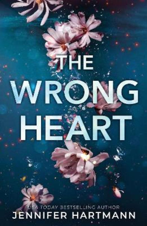The Wrong Heart by Jennifer Hartmann - 9781464237140
