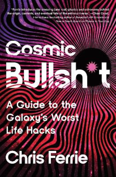 Cosmic Bullsh*t by Chris Ferrie - 9781464242885