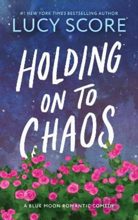 Holding on to Chaos by Lucy Score - 9781464249174