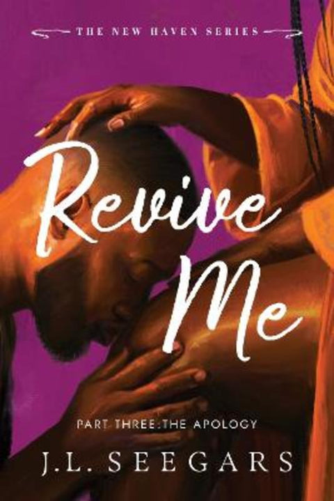 Revive Me: Part Three: The Apology by J.L. Seegars - 9781464267581