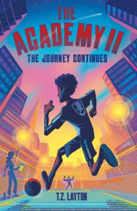 The Academy II: The Journey Continues by T.Z. Layton - 9781464268809