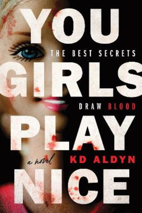 You Girls Play Nice by KD Aldyn - 9781464292316