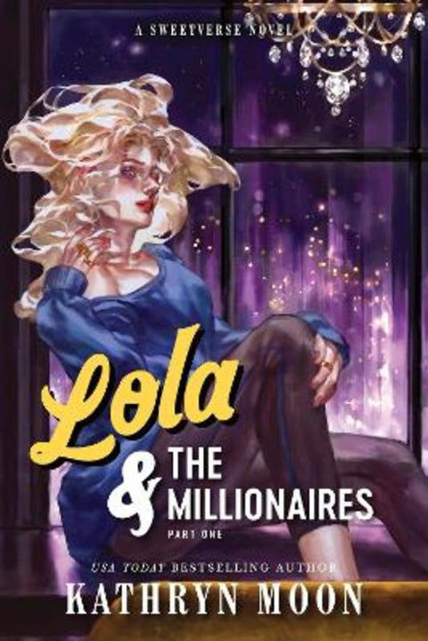 Lola & the Millionaires: Part One by Kathryn Moon - 9781464297878