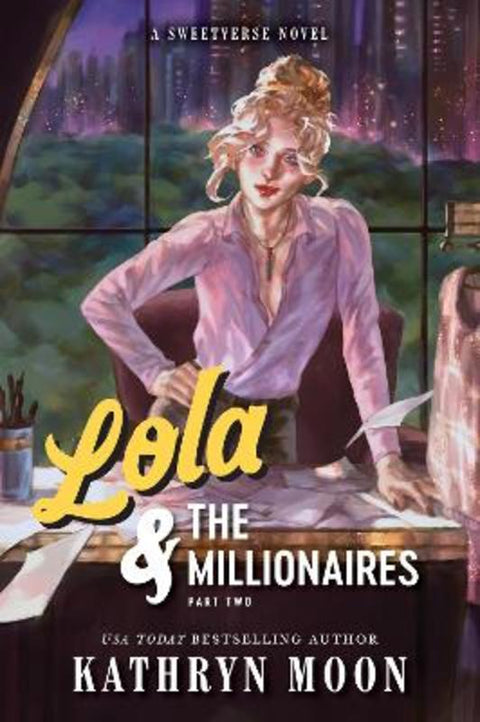 Lola & the Millionaires: Part Two by Kathryn Moon - 9781464297908