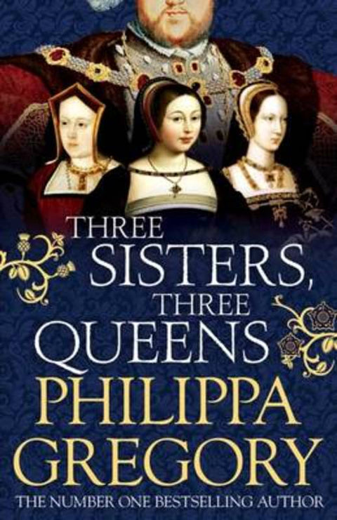 Three Sisters, Three Queens by Philippa Gregory - 9781471133022