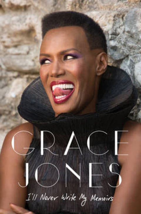 I'll Never Write My Memoirs by Grace Jones - 9781471135217