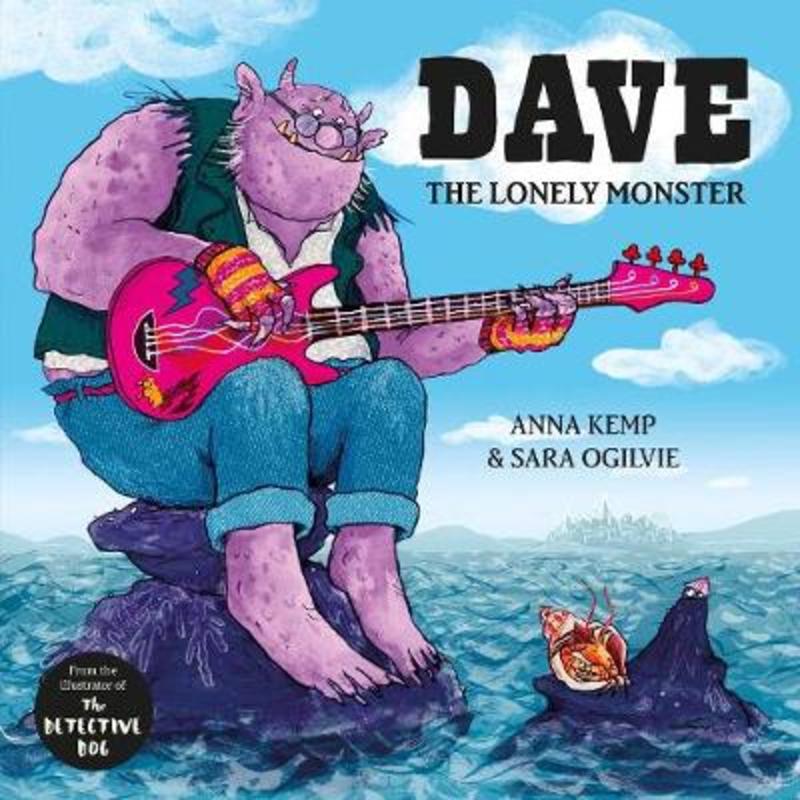 Dave the Lonely Monster by Anna Kemp - 9781471143687