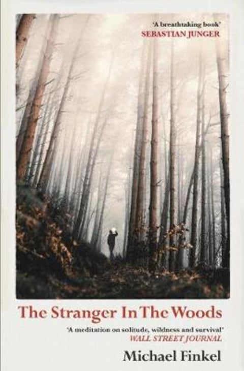 The Stranger in the Woods by Michael Finkel - 9781471151989