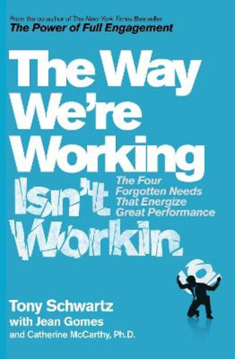 The Way We're Working Isn't Working by Tony Schwartz - 9781471158407