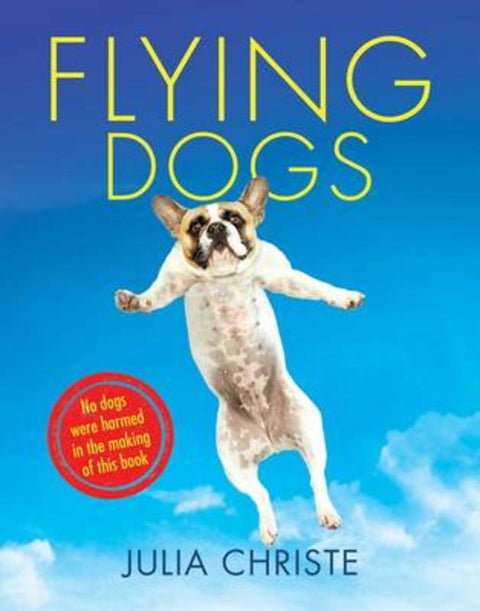Flying Dogs by Julia Christe - 9781471160820