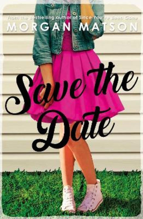 Save the Date by Morgan Matson - 9781471163883