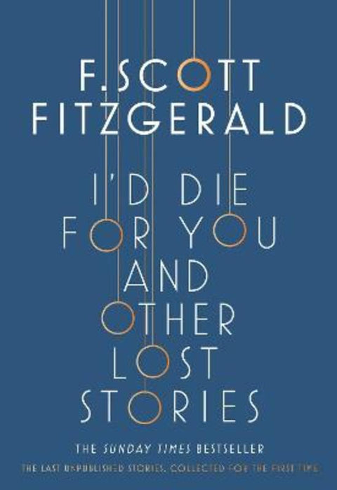 I'd Die for You: And Other Lost Stories by F. Scott Fitzgerald - 9781471164736